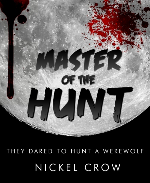 Master of the Hunt - A Werewolf Novel, by Nickel Crow